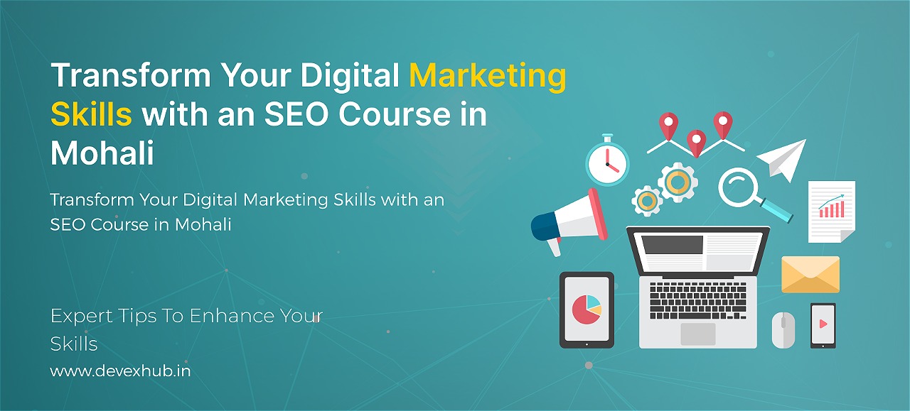 transform-your-digital-marketing-skills-with-an-seo-course-in-mohali